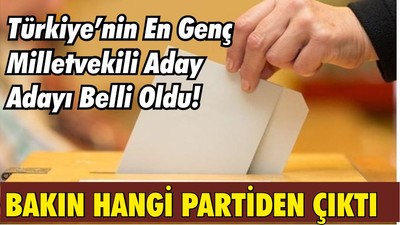 Türkiye’nin En Genç Milletvekili Aday Adayı Belli Oldu!