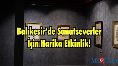 KELİME-İ TEVHİD HAT ESERLERİ SERGİSİ BALIKESİR’DE!