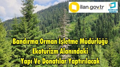 Bandırma Orman İşletme Müdürlüğü Ekoturizm Alanındaki Yapı Ve Donatılar Yaptırılacak