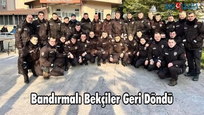 Bandırmalı Bekçiler Geri Döndü