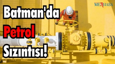 Batman'da Petrol Sızıntısı!
