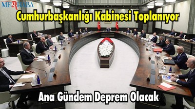 Cumhurbaşkanlığı Kabinesi Toplanıyor
