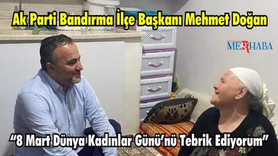 Doğan “8 Mart Dünya Kadınlar Günü’nü Tebrik Ediyorum”