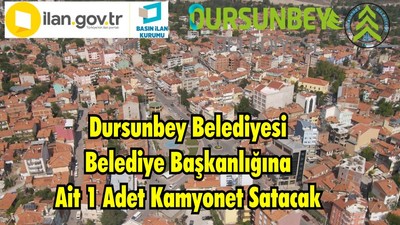 Dursunbey Belediyesi Belediye Başkanlığına Ait 1 Adet Kamyonet Satacak