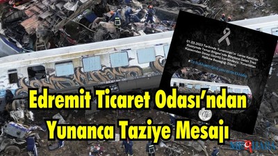 Edremit Ticaret Odası’ndan Yunanca Taziye Mesajı