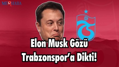 Elon Musk Gözü Trabzonspor’a Dikti!