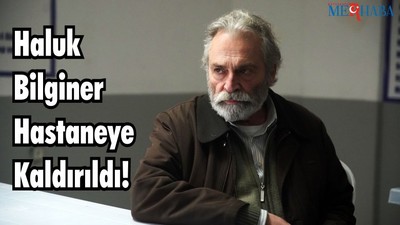 Haluk Bilginer Hastaneye Kaldırıldı