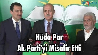Hüda Par Ak Parti'yi Misafir Etti