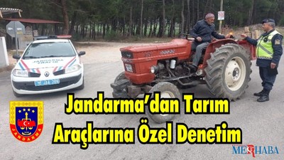 Jandarma’dan Tarım Araçlarına Özel Denetim