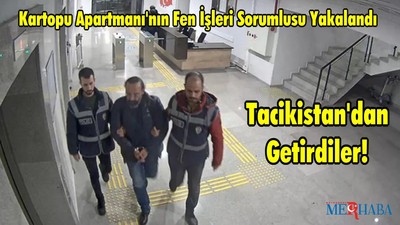 Kartopu Apartmanı'nın Fen İşleri Sorumlusunu Yakaladılar