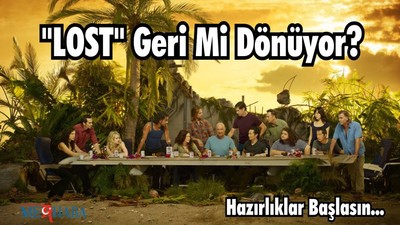 Kaybolmaya Hazır Mıyız? Lost Geri Mi Dönüyor?