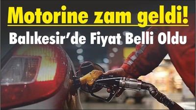 Motorine zam geldi! Balıkesir’de Fiyat Belli Oldu