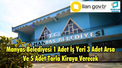 Manyas Belediyesi 1 Adet İş Yeri 3 Adet Arsa Ve 5 Adet Tarla Kiraya Verecek