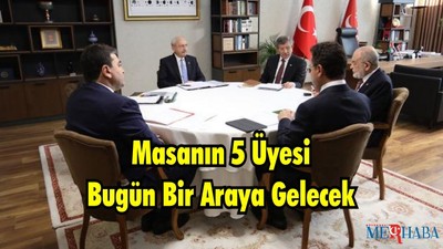 Masanın 5 Üyesi Bugün Bir Araya Gelecek