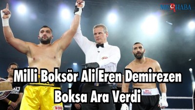 Milli Boksör Ali Eren Demirezen Boksa Ara Verdi