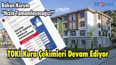 TOKİ Kura Çekimleri Devam Ediyor