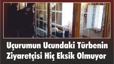 Uçurumun ucundaki türbenin ziyaretçisi eksik olmuyor!