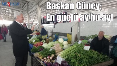 Başkan Güney; En güçlü ay bu ay!