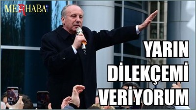 Memleket Partisi lideri İnce adaylık başvurusu yapacağını açıkladı