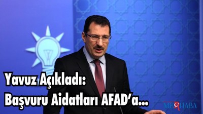 Yavuz Açıkladı: Başvuru Aidatları AFAD’a
