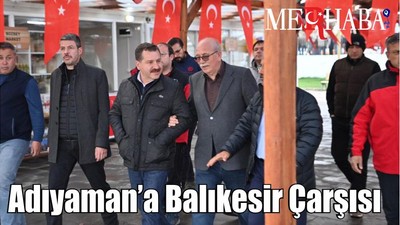 Adıyaman’a Balıkesir Çarşısı