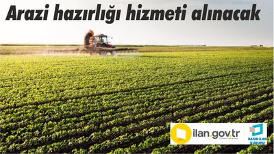 Arazi hazırlığı hizmeti alınacak