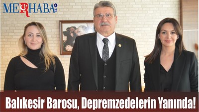 Balıkesir Barosu, Depremzedelerin Yanında!