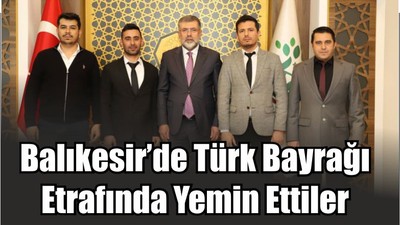 Balıkesir’de Türk Bayrağı Etrafında Yemin Ettiler