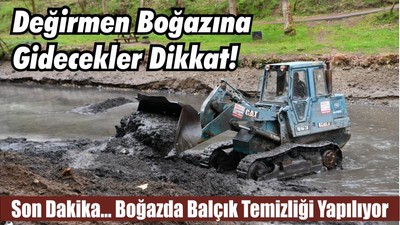 Değirmen Boğazına Gidecekler Dikkat!