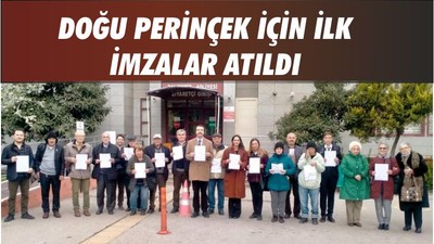 DOĞU PERİNÇEK İÇİN İLK İMZALAR ATILDI