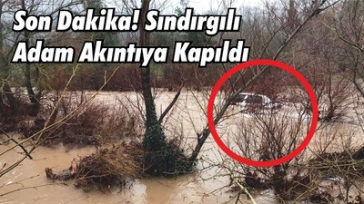 Son Dakika! Sındırgılı Adam Akıntıya Kapıldı