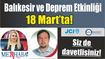 Siz de davetlisiniz! Balıkesir ve Deprem Etkinliği 18 Mart’ta!
