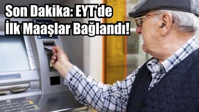 Son Dakika: EYT'de İlk Maaşlar Bağlandı!