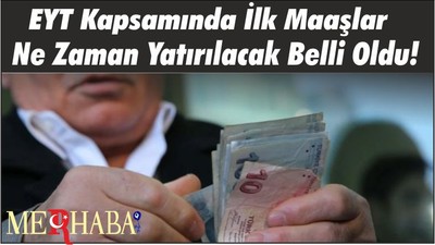 EYT Kapsamında İlk Maaşlar Ne Zaman Yatırılacak Belli Oldu!