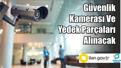 Güvenlik kamerası ve yedek parçaları alınacak