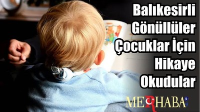 Balıkesirli Gönüllüler Çocuklar İçin Hikaye Okudular