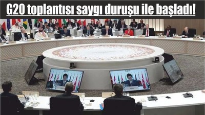 G20 toplantısı saygı duruşu ile başladı!