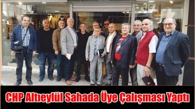 CHP Altıeylül Sahada Üye Çalışması Yaptı