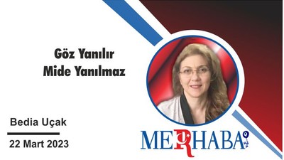 Göz Yanılır Mide Yanılmaz