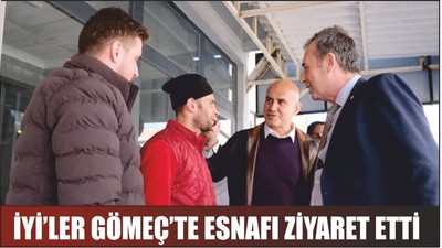 İYİ’LER GÖMEÇ’TE ESNAFI ZİYARET ETTİ