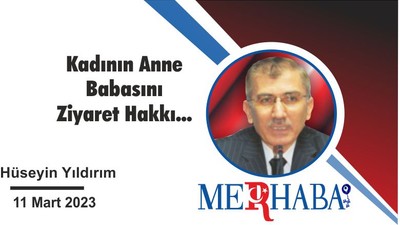 Kadının Anne Babasını Ziyaret Hakkı...