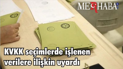 KVKK seçimlerde işlenen verilere ilişkin uyardı