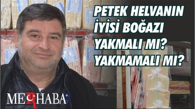PETEK HELVANIN İYİSİ BOĞAZI YAKMALI MI? YAKMAMALI MI?