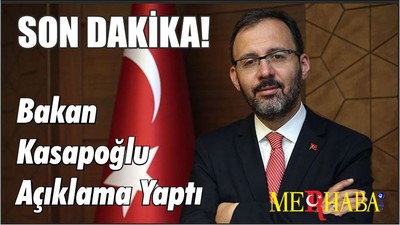 Son Dakika! Bakan Kasapoğlu Açıklama Yaptı