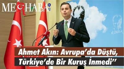 Ahmet Akın: Avrupa’da Düştü, Türkiye’de Bir Kuruş İnmedi’’
