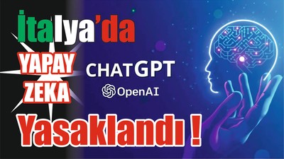 İtalya Yapay Zeka'yı Yasakladı!