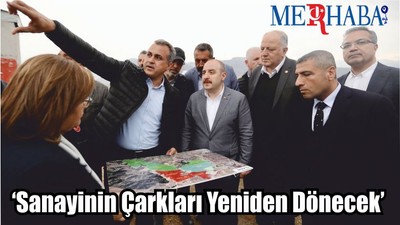 ‘Sanayinin Çarkları Yeniden Dönecek’