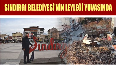 Sındırgı Belediyesi’nin Leyleği Yuvasında
