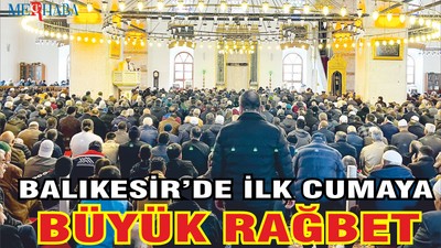 Balıkesir'de İlk Cuma'ya Büyük Rağbet