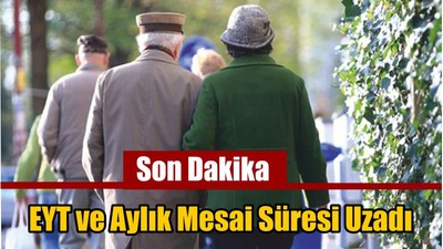 SGK çalışanlarının EYT mesai süresi uzadı